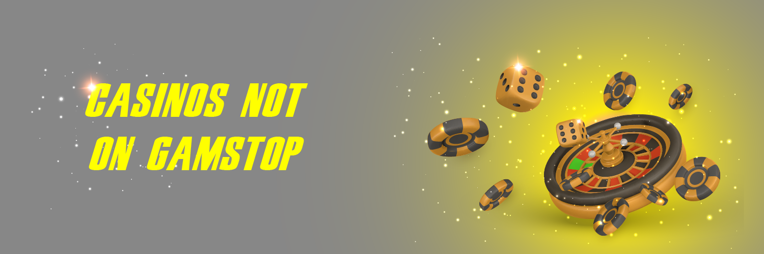 Top Gambling Sites Not Under GamStop A Complete Guide