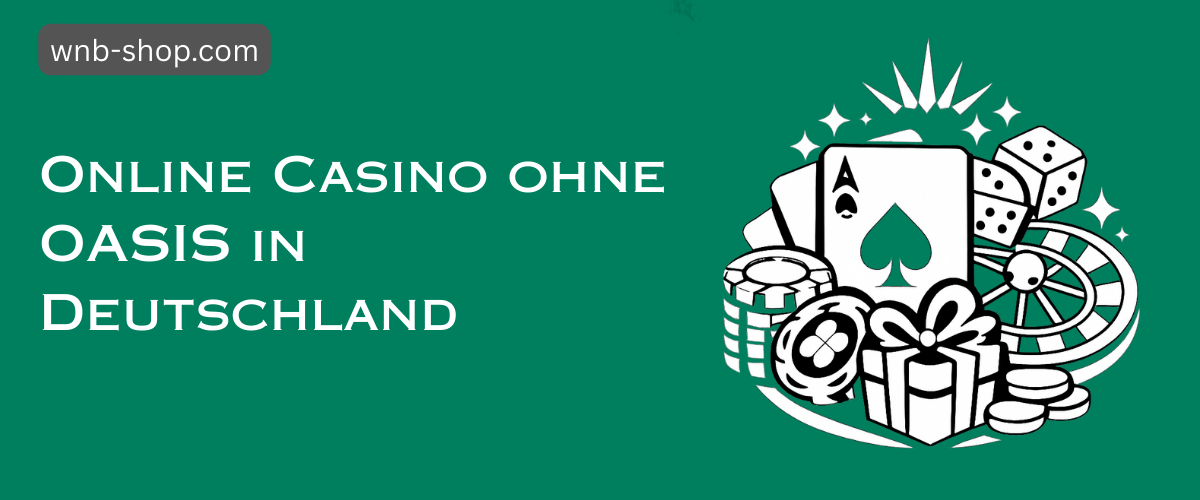 Online Casino Ohne OASIS Ihre Chance auf aufregendes Glücksspiel