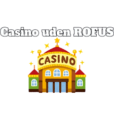 Spil Hav Så Mange Muligheder Dansk Casino Uden om ROFUS