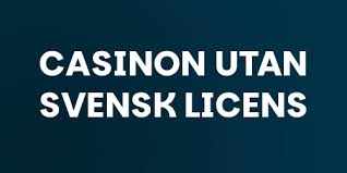Spela Casino Utan Svensk Licens - En Guide till Alternativ 1940471363