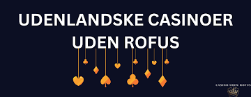 Casino Uden om ROFUS En Guide til Sikker Online Spil